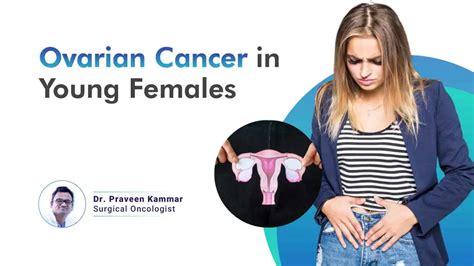 Ovarian Cancer In Young Women Dr Praveen Kammar