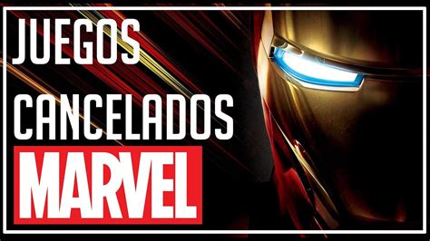 Juegos Cancelados De Marvel YouTube