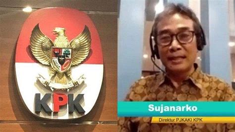 Pengakuan Pegawai Kpk Yang Tidak Lulus Twk Sujanarko Disuruh Pilih