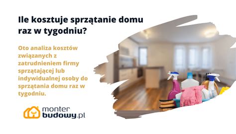 Ile Kosztuje Sprz Tanie Domu Raz W Tygodniu Monterbudowy Pl