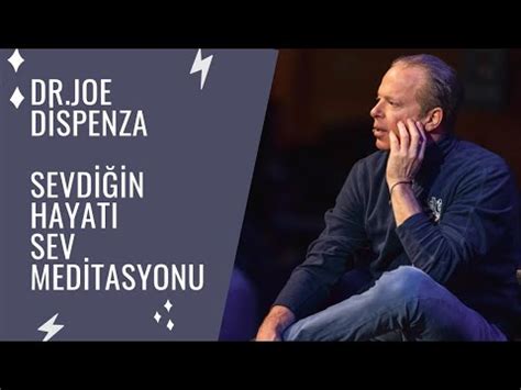 Dr Joe D Spenza Yen Med Tasyonu Sevd N Hayati Sevmek Youtube