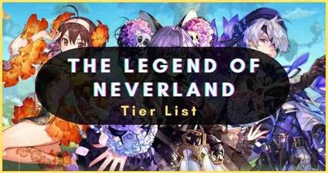 The Legend of Neverland Tier List - Best Characters Guide : r/TheLegendOfNeverland