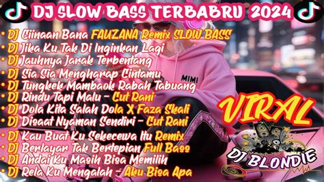 Dj Slow Bass Terbaru 2024🎵dj Ciinan Bana Slow Bass 🎵dj Jika Ku Tak Di