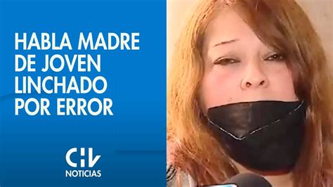 Pide Justicia Habla Madre De Joven Que Fue Linchado Por Error Y Murió