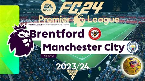 Fc Brentford Vs Manchester City Premier League Ps Full