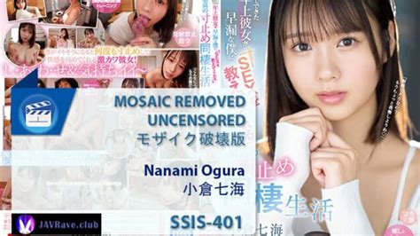 Mosaic Removed Uncensored SSIS 401 Nanami Ogura Im A Premature