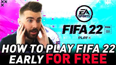 HOW TO PLAY FIFA 22 EARLY FOR FREE FIFA 22 EA Play Early Access