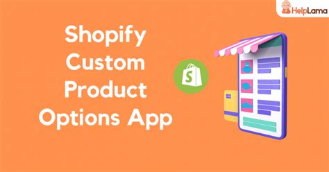 Best 8 Shopify Custom Product Options Apps For 2024 Helplama Helpdesk