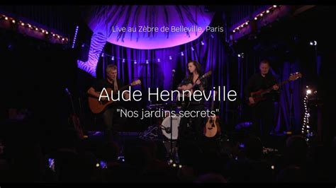 Aude Henneville Extrait Live Nos Jardins Secrets Youtube