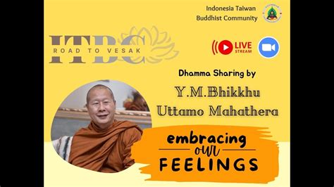 Road To Vesak Week Embracing Our Feelings Dhamma Sharing Oleh Y M