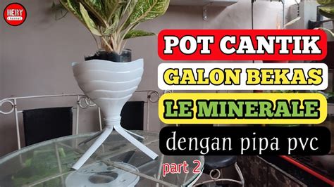 Pot Cantik Dari Galon Bekas Le Minerale Pot From Gallon YouTube