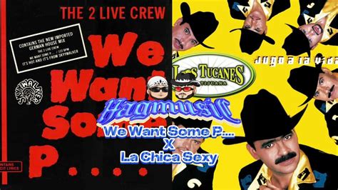 2 Live Crew And Los Tucanes De Tijuana We Want Some P X La Chica