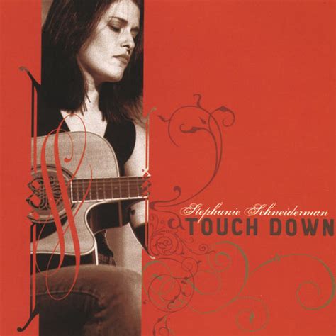 Stephanie Schneiderman Touch Down Lyrics And Tracklist Genius