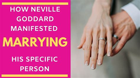 How Neville Goddard Manifested Marrying His Specific Person Youtube