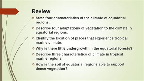 Climate and Vegetation Equatorial climate Many regions close