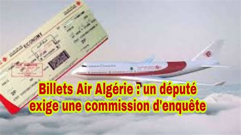 Prix Des Billets Air Alg Rie Un D Put Exige Une Commission D Enqu Te