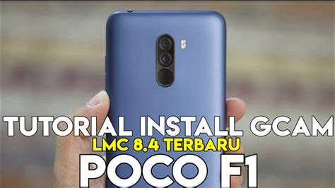 TERBARU CARA PASANG GCAM LMC 8 4 UNTUK POCO F1 CONFIG TERBARU SIANG