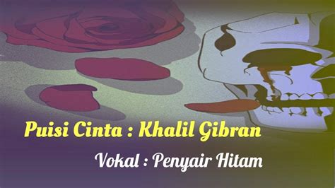 Puisi Cinta Khalil Gibran Yang Menyentuh Hati Youtube