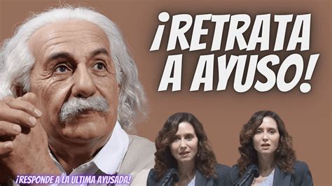 Linchan A D Az Ayuso Tras Su Ltima Ayusada Albert Einstein