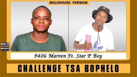 9406 Marven Challenge Tsa Bophelo Ft Star P Boy Original Youtube