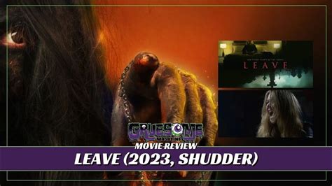 Review LEAVE 2023 SHUDDER Divisive Reactions Follow This