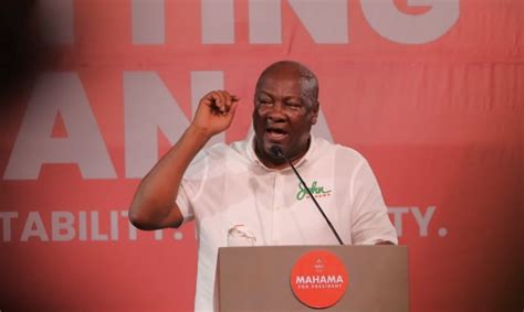 Potential Appointees Must Embrace Hard Work Or Remain Private Mahama