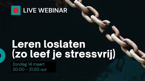 Leren Loslaten Zo Leef Je Stessvrij Webinar Maart Youtube