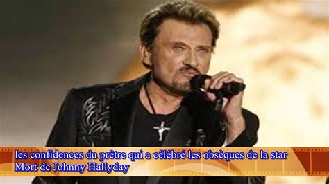 Mort De Johnny Hallyday Les Confidences Du Pr Tre Qui A C L Br Les