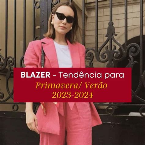 Blazer Para O Verão - Blazer - Tendência Para Primavera/Verão 2023-24!