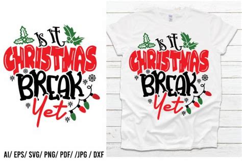 Is It Christmas Break Yet Design Svg Graphic By Design World · Creative