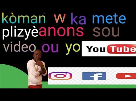 K Man Ou Ka Mete Plizye Anons Sou Video W Yo Youtube