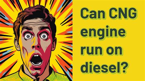 Can Cng Engine Run On Diesel Youtube