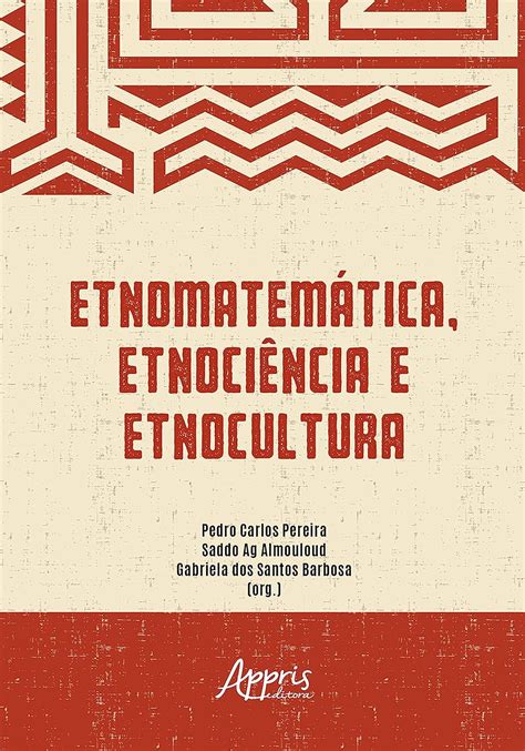 Amazon Etnomatem Tica Etnoci Ncia E Etnocultura Portuguese