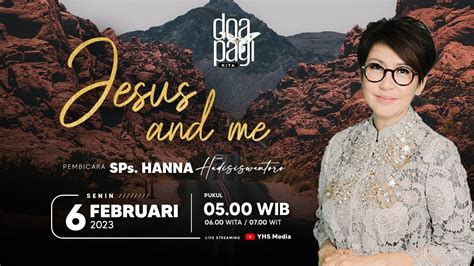 JESUS AND ME DOA PAGI KITA PS HANNA HADISISWANTORO 06 FEB 2023