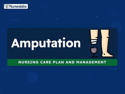 4 Amputation Nursing Care Plans Nurseslabs