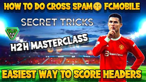 How To Score Headers In Fc Mobile How To Do Cross Spam In Fc Mobile