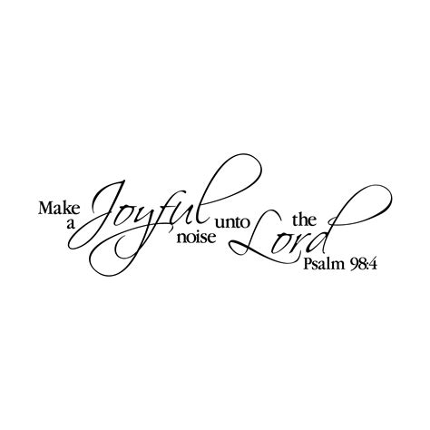 Psalm 98v4 Vinyl Wall Decal Make A Joyful Noise Unto The Lord