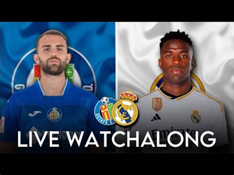 REAL MADRID GETAFE LE MINI DERBY DE MADRID LIVE WATCHALONG