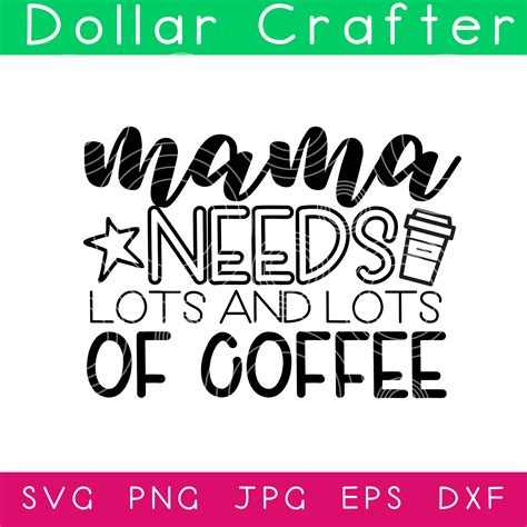 Craft Supplies Tools Png Mama Needs Coffee SVG Cut File Eps Ai