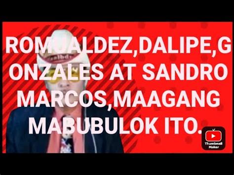 GYERA NAKA ABANG NA ROMUALDEZ DALIPE GINZALES AT SANDRO MARCOS MAAGANG