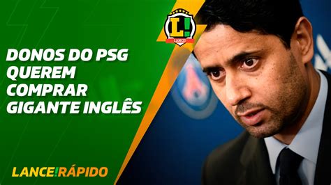 Donos do PSG querem comprar gigante inglês LANCE Rápido Vídeo