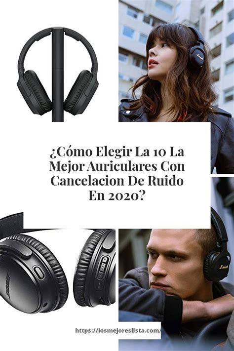 C Mo Elegir La La Mejor Auriculares Con Cancelacion De Ruido En