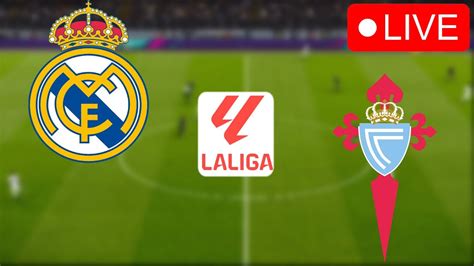 🔴real Madrid Vs Celta Vigo En Vivo Laliga 2024 Match Today Video Game