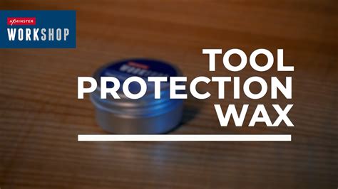 Axminster Workshop Tool Protection Wax Product Overview Youtube