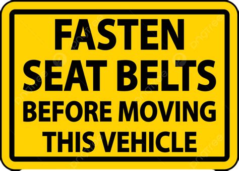 Fasten Belts Before Moving Label Sign On White Background Insurance