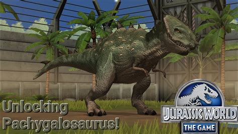 Unlocking Pachygalosaurus Jurassic World The Game Youtube