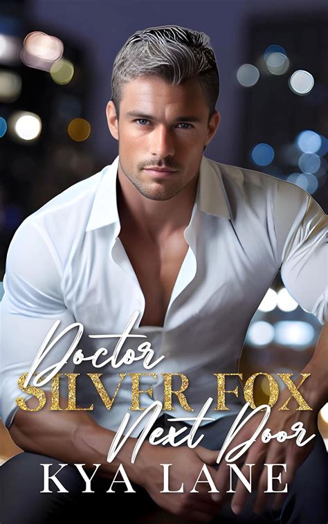 Doctor Silver Fox Next Door An Age Gap Enemies To Lovers