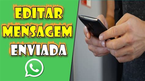 Como Editar Mensagens Depois De Enviadas No Whatsapp Youtube