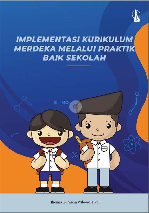 Implementasi Kurikulum Merdeka Melalui Praktik Baik Sekolah KanisiusMedia