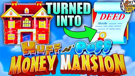 Mansion Turned Into A Deed Huff N Puff Money Mansion Slot Machine